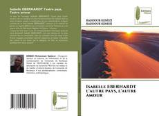Bookcover of Isabelle EBERHARDT l'autre pays, l'autre amour