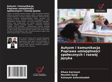 Copertina di Autyzm i komunikacja Poprawa umiejętności społecznych i rozwój języka