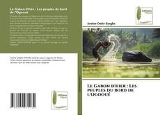 Le Gabon d'hier : Les peuples du bord de l'Ogooué kitap kapağı