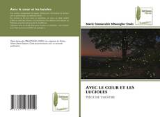 Bookcover of Avec le cœur et les lucioles