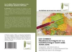 Les Lobbies Pharmaceutiques et la Géopolitique Sanitaire Africaine kitap kapağı