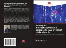Bookcover of Stratégies d'investissement en période de taux d'intérêt réels négatifs