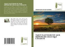 Buchcover von TOUT FLATTEUR VIT AUX DÉPENS DE CELUI QUI L’ÉCOUTE