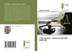 Bookcover of Col blanc : avocat outre mesure