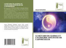 Capa do livro de LE RETARD DU KARMA ET L'EUPHORIE SPÉCIEUSE DE L'OPPRESSEUR 