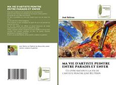 MA VIE D'ARTISTE PEINTRE ENTRE PARADIS ET ENFER kitap kapağı