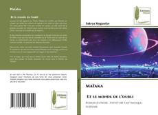Couverture de Maïaka Et le monde de l’oubli