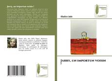 Bookcover of Jarry, un importun voisin !