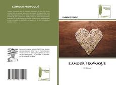 L'AMOUR PROVOQUÉ kitap kapağı