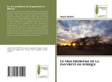 Bookcover of Le vrai problème de la pauvreté en Afrique