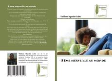 Bookcover of 8 ème merveille au monde