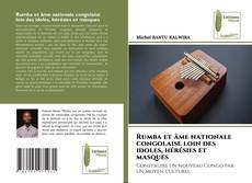Bookcover of Rumba et âme nationale congolaise loin des idoles, hérésies et masques