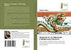 Martin et le Dragon : L'Héritage Céleste kitap kapağı