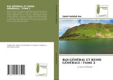 Bookcover of ROI GÉNÉRAL ET REINE GÉNÉRALE : TOME 2