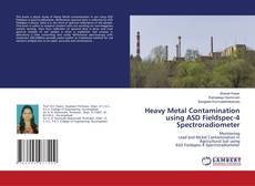 Bookcover of Heavy Metal Contamination using ASD Fieldspec-4 Spectroradiometer