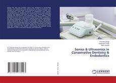 Bookcover of Sonics & Ultrasonics in Conservative Dentistry & Endodontics