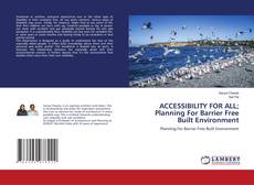 Copertina di ACCESSIBILITY FOR ALL; Planning For Barrier Free Built Environment