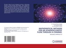 Copertina di MATHEMATICAL METHODS FOR AN ATHEROSCLEROTIC FLOW THROUGH A CHANNEL