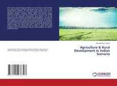 Bookcover of Agriculture & Rural Development in Indian Scenario