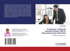 Copertina di Employee’s Attitude towards Safety T&D in Manufacturing Industries