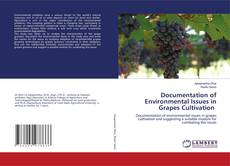 Copertina di Documentation of Environmental Issues in Grapes Cultivation