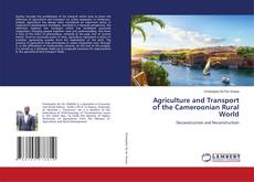 Bookcover of Agriculture and Transport of the Cameroonian Rural World