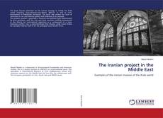 Buchcover von The Iranian project in the Middle East