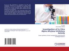 Copertina di Investigation of In Vitro Alpha Amylase Inhibitory Activity