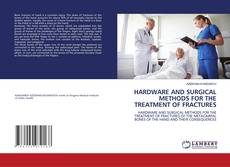 Copertina di HARDWARE AND SURGICAL METHODS FOR THE TREATMENT OF FRACTURES