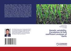 Copertina di Genetic variability, Correlation & Path coefficient analyses of Garlic