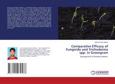 Copertina di Comparative Efficacy of Fungicide and Trichoderma spp. in Greengram