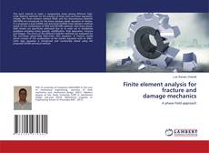 Copertina di Finite element analysis for fracture and damage mechanics