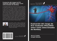 Buchcover von Evaluación del riesgo de ECV mediante FRS(2009) entre casos seleccionados de Bombay