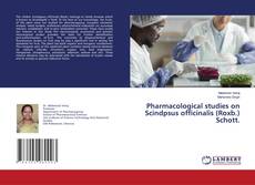 Copertina di Pharmacological studies on Scindpsus officinalis (Roxb.) Schott.