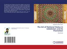 Copertina di The Art of National Status in Uzbekistan and its Promotion