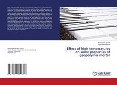 Copertina di Effect of high temperatures on some properties of geopolymer mortar