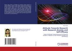 Copertina di Attitude Towards Research with Research Anxiety and Self-Efficacy