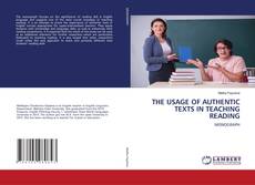 Copertina di THE USAGE OF AUTHENTIC TEXTS IN TEACHING READING
