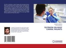 Copertina di TEXTBOOK ON ROOT CANNAL IRIGANTS