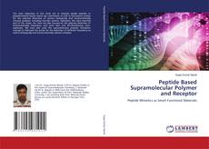 Copertina di Peptide Based Supramolecular Polymer and Receptor