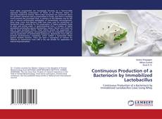 Copertina di Continuous Production of a Bacteriocin by Immobilized Lactobacillus
