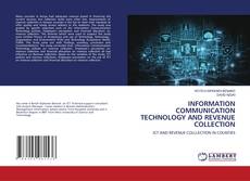 Copertina di INFORMATION COMMUNICATION TECHNOLOGY AND REVENUE COLLECTION