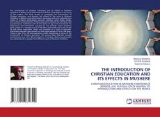 Copertina di THE INTRODUCTION OF CHRISTIAN EDUCATION AND ITS EFFECTS IN MUSHERE