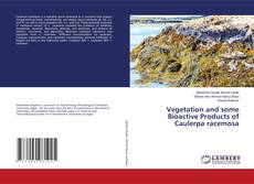 Copertina di Vegetation and some Bioactive Products of Caulerpa racemosa