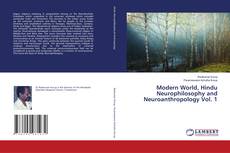 Buchcover von Modern World, Hindu Neurophilosophy and Neuroanthropology Vol. 1