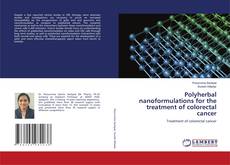 Copertina di Polyherbal nanoformulations for the treatment of colorectal cancer