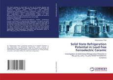 Copertina di Solid State Refrigeration Potential in Lead-free Ferroelectric Ceramic
