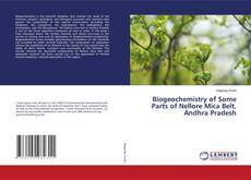 Copertina di Biogeochemistry of Some Parts of Nellore Mica Belt, Andhra Pradesh