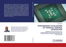 Copertina di PERFORMANCE EVALUATION OF PARALLEL SURFACE GENERATION