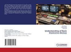 Copertina di Understanding of Basic Electronics Devices